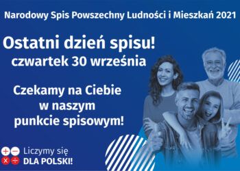 Plakat promujący Narodowy Spis Powszechny. Ostatni dzień spisu - czwartek 30 września. Czekamy na Ciebie w naszym punkcie spisowym! Liczymy się dla Polski.