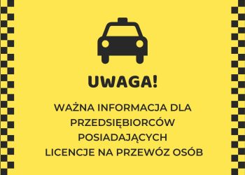 Żółta tablica z taksówką i napisem uwaga ważna informacja dla przedsiębiorców posiadających licencje na przewóz osób
