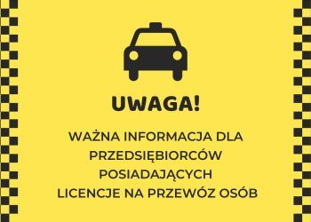 Żółta tablica z taksówką i napisem uwaga ważna informacja dla przedsiębiorców posiadających licencje na przewóz osób