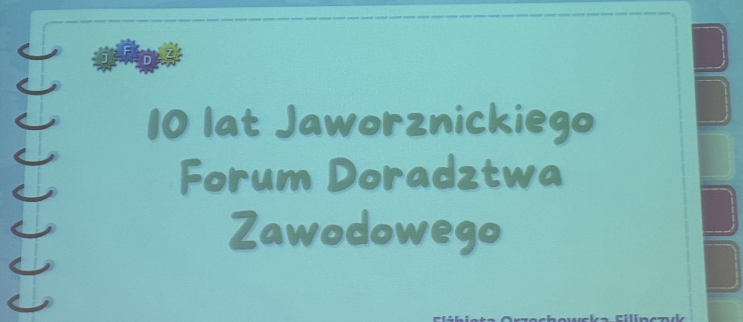 Slajd z napisem "10 lat Jaworznickiego Forum Doradztwa Zawodowego"
